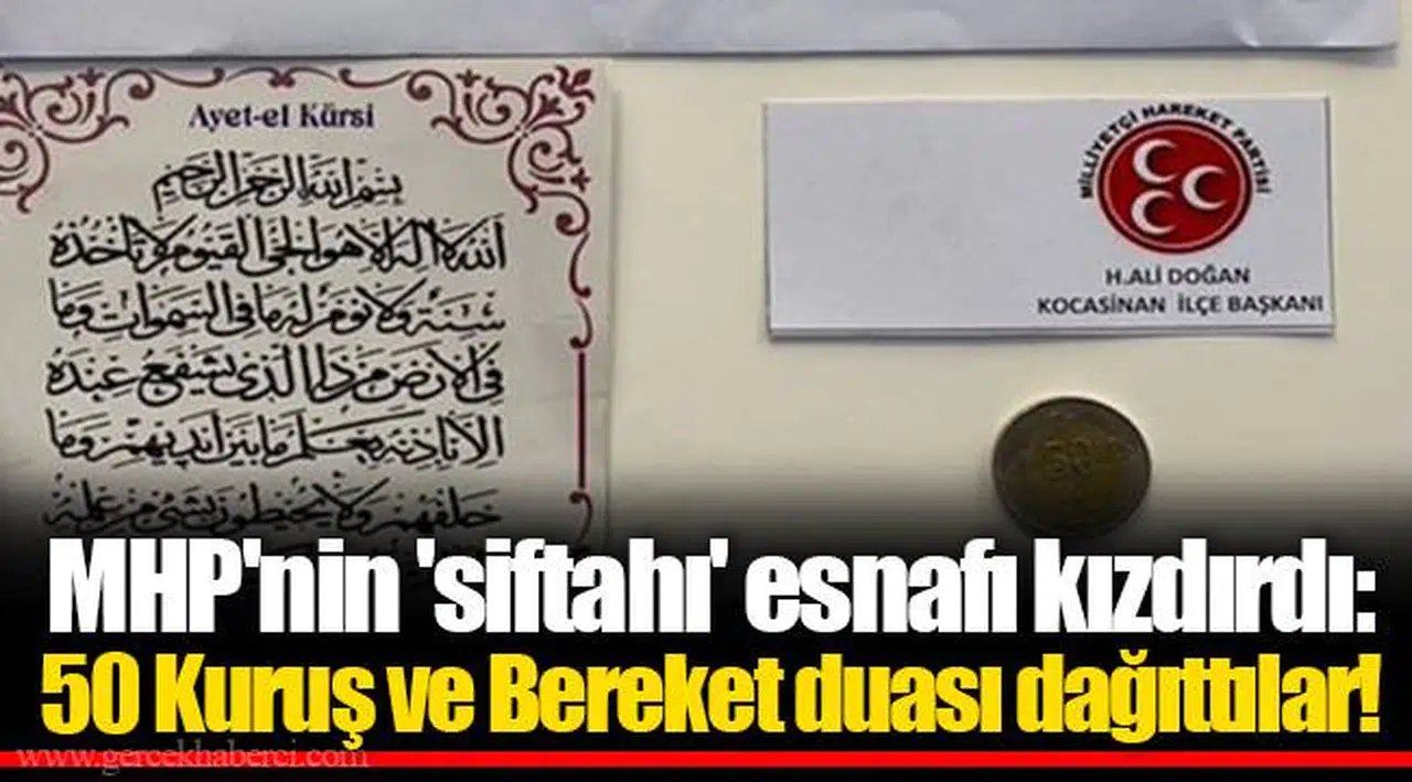 MHP'nin 'siftahı' esnafı kızdırdı: 50 Kuruş ve Bereket duası dağıttılar!