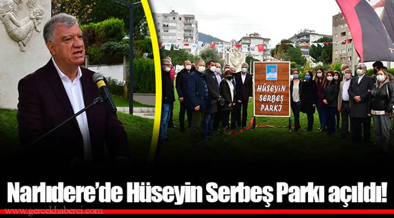 Narlıdere’de Hüseyin Serbeş Parkı açıldı!
