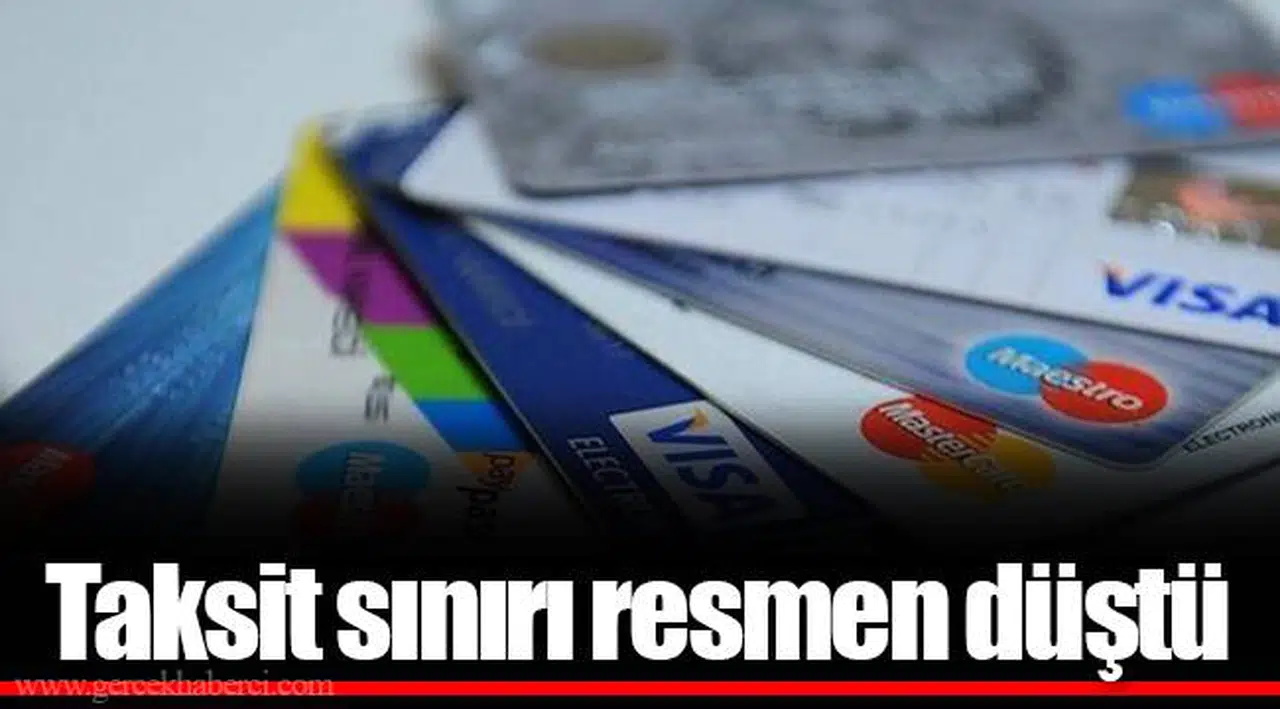 Taksit sınırı resmen düştü
