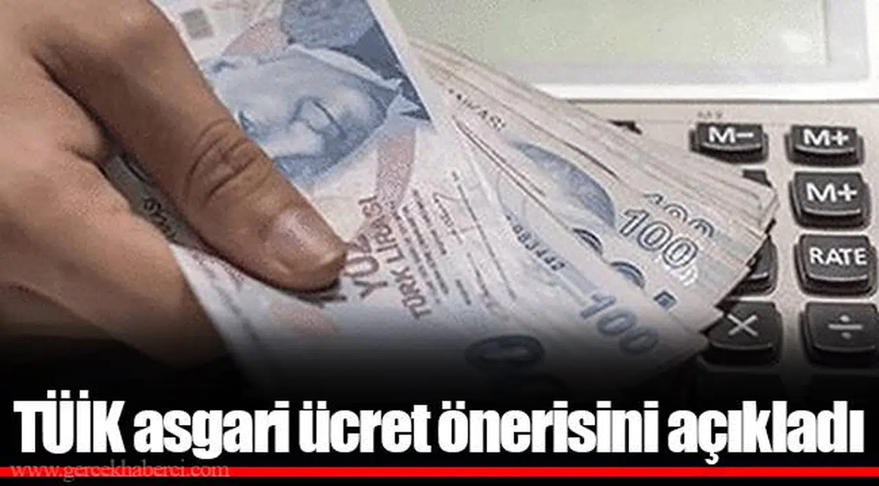 TÜİK asgari ücret önerisini açıkladı