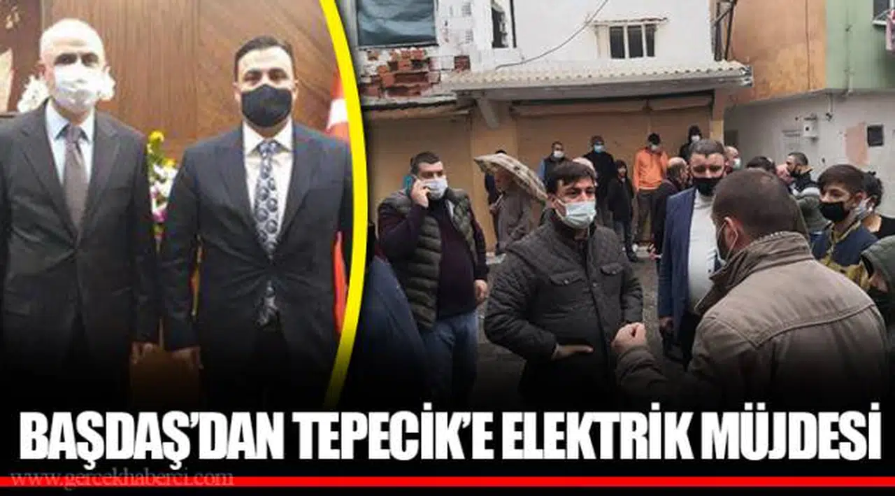 BAŞDAŞ’DAN TEPECİK’E ELEKTRİK MÜJDESİ
