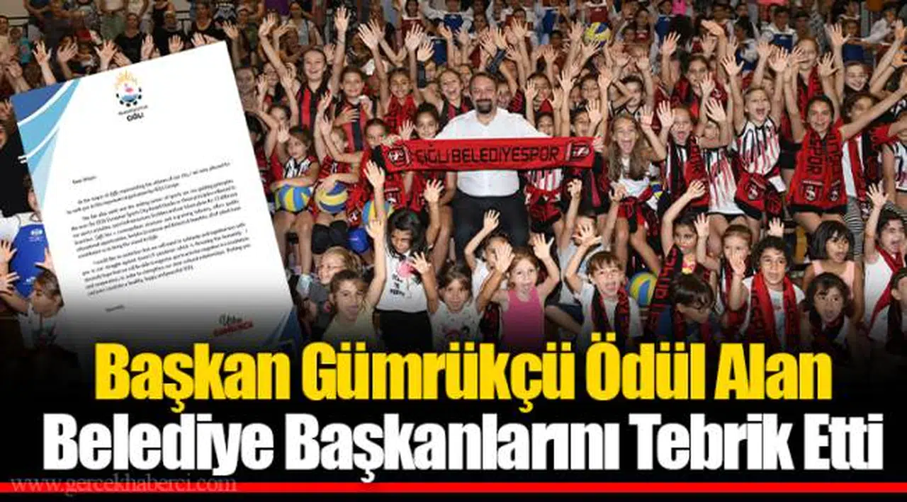  Başkan Gümrükçü Ödül Alan Belediye Başkanlarını Tebrik Etti