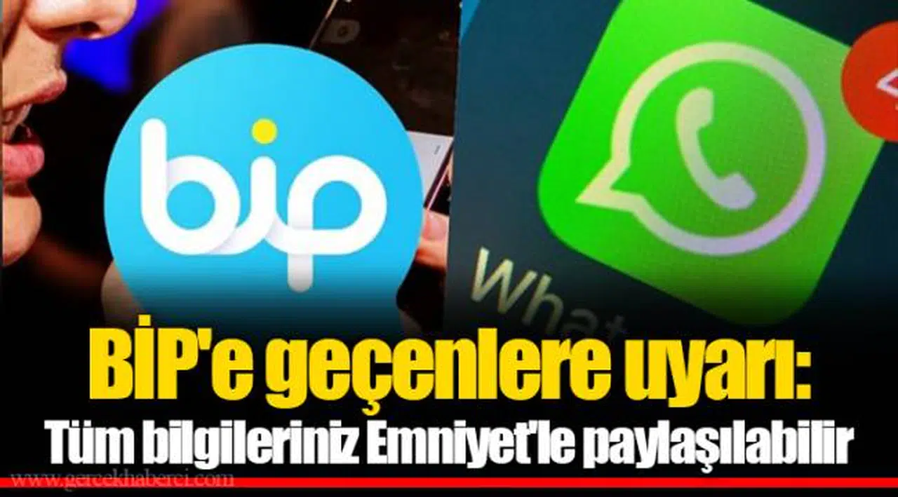 BİP'e geçenlere uyarı: Tüm bilgileriniz Emniyet'le paylaşılabilir