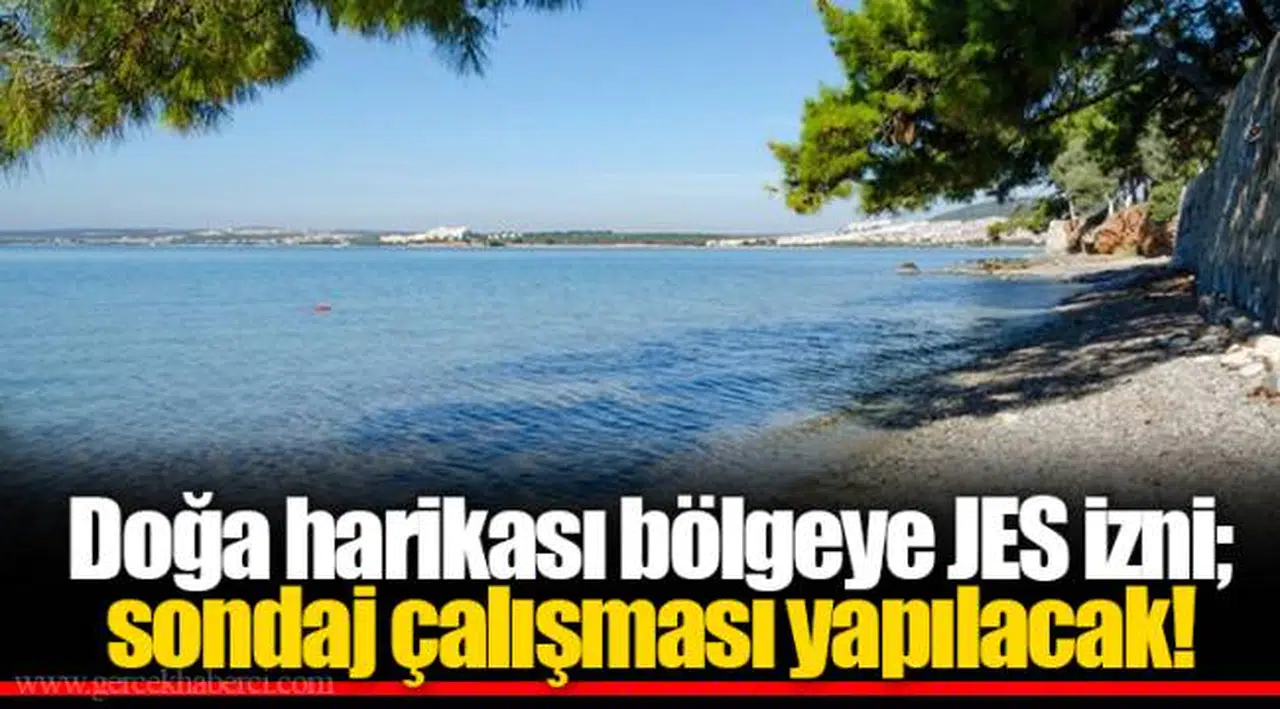 Doğa harikası bölgeye JES izni; sondaj çalışması yapılacak!