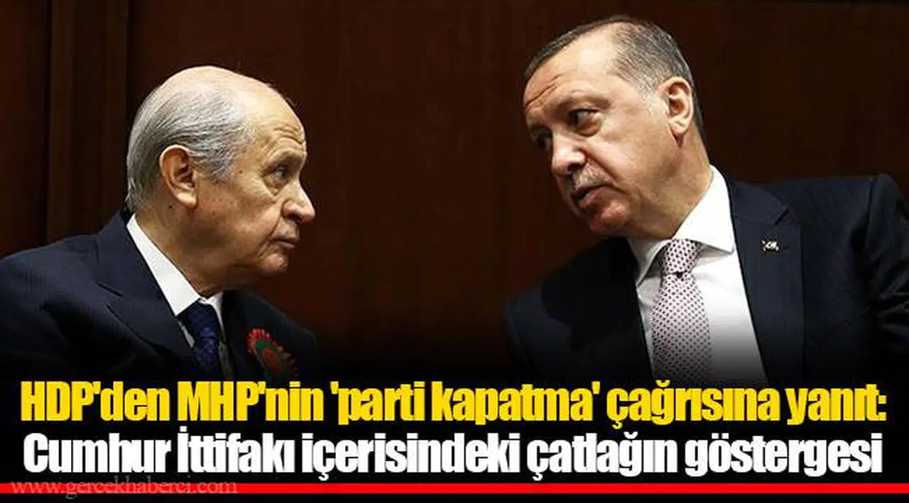 HDP'den MHP'nin 'parti kapatma' çağrısına yanıt: Cumhur İttifakı içerisindeki çatlağın göstergesi