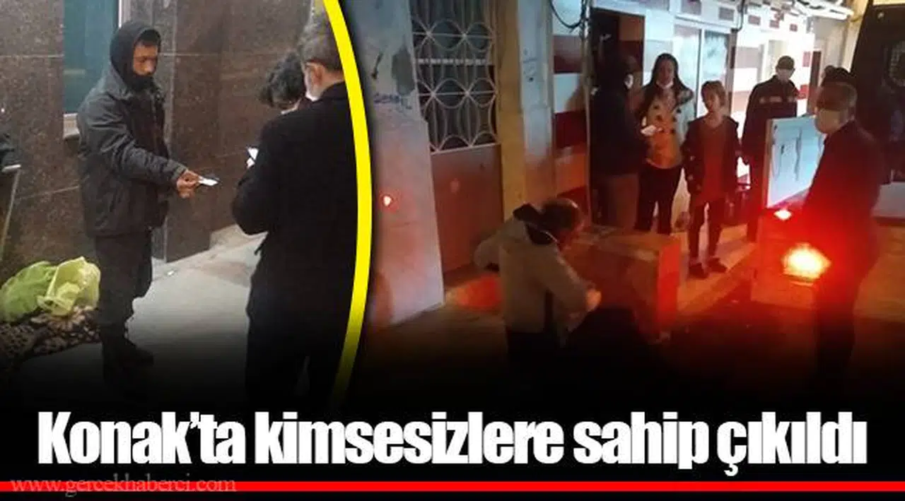 Konak’ta kimsesizlere sahip çıkıldı