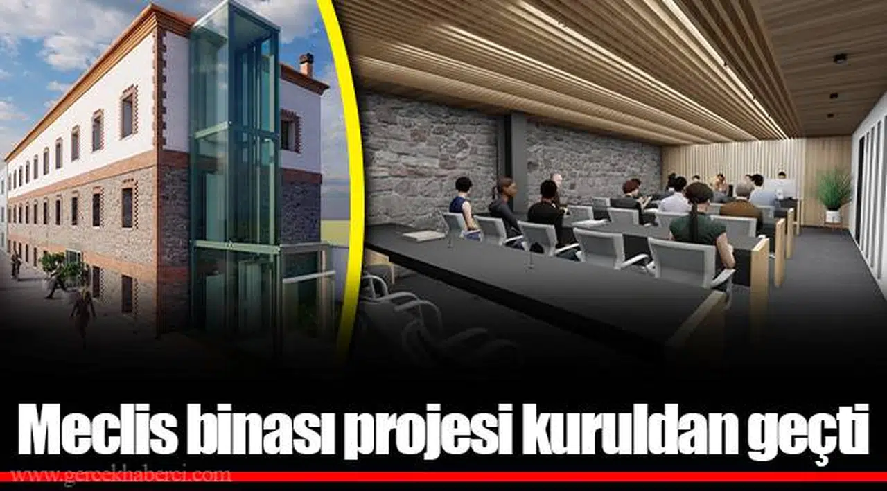 Meclis binası projesi kuruldan geçti