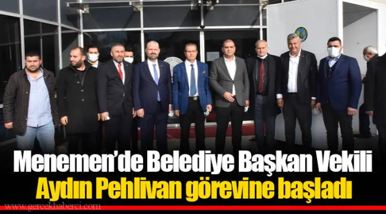 Menemen’de Belediye Başkan Vekili Aydın Pehlivan görevine başladı