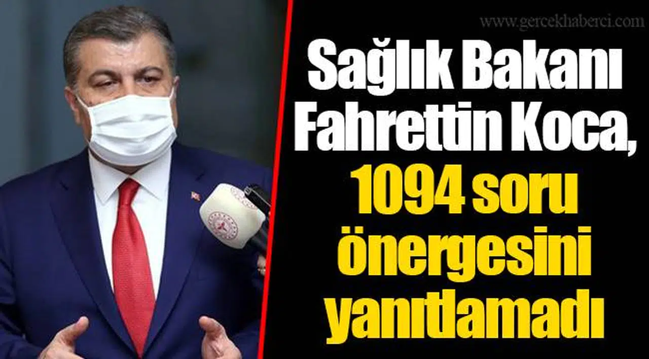 Sağlık Bakanı Fahrettin Koca, 1094 soru önergesini yanıtlamadı