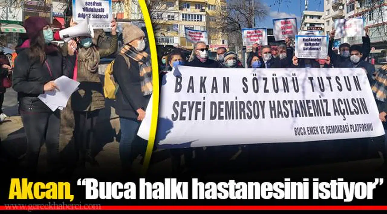 Akcan, "Buca halkı hastanesini istiyor"