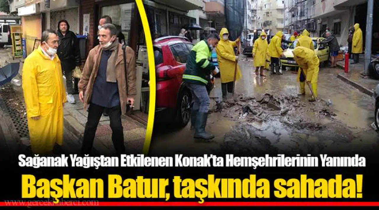 Başkan Batur, taşkında sahada!
