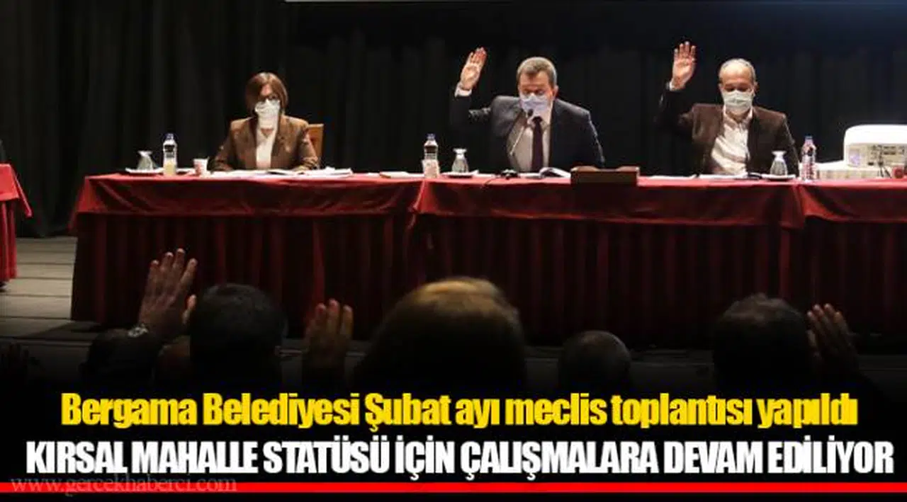 Bergama Belediyesi Şubat ayı meclis toplantısı yapıldı