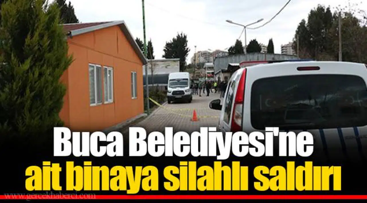 Buca Belediyesi'ne ait binaya silahlı saldırı
