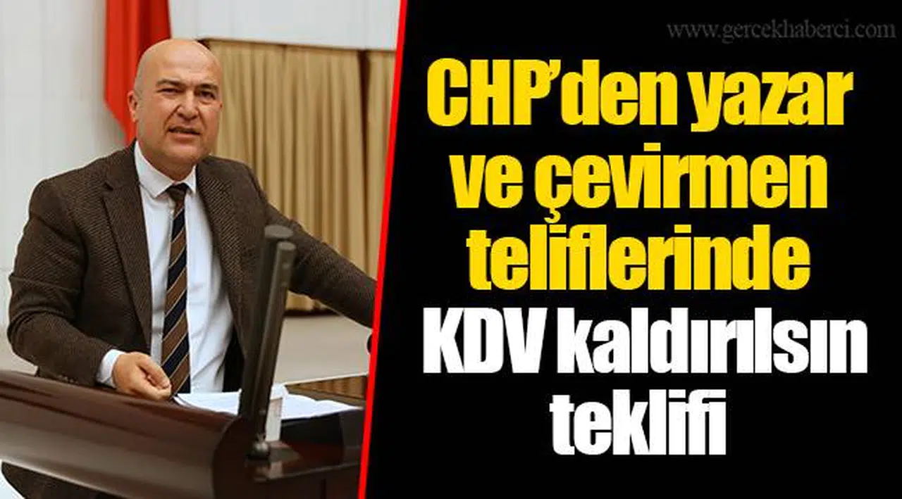 CHP’den yazar ve çevirmen teliflerinde KDV kaldırılsın teklifi