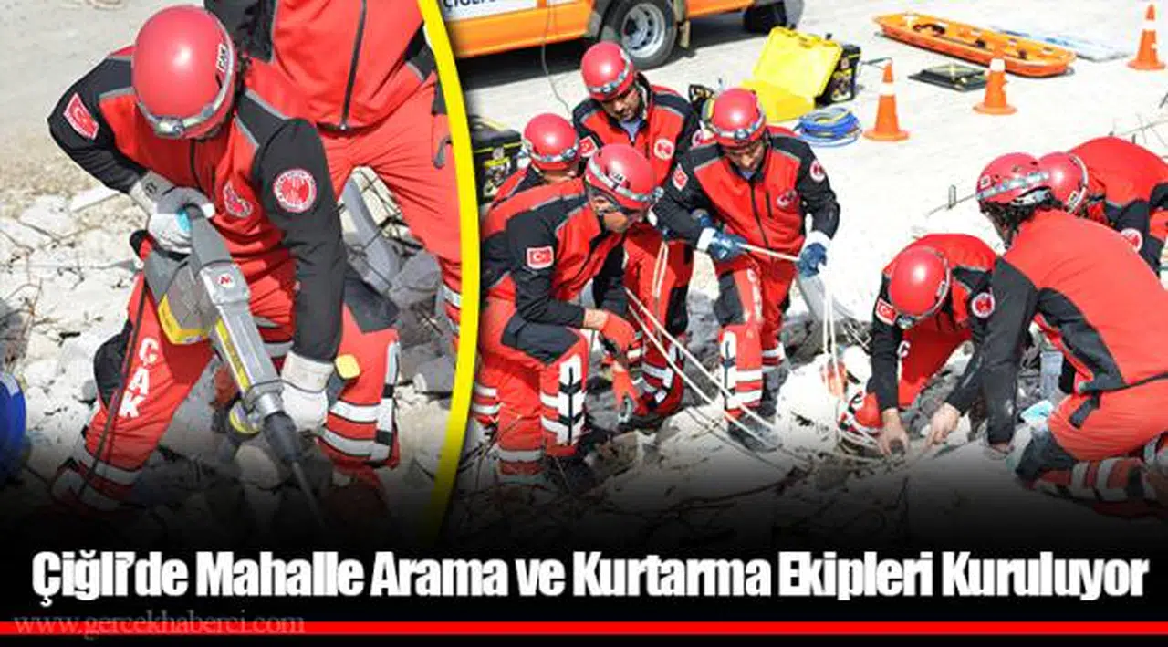 Çiğli’de Mahalle Arama ve Kurtarma Ekipleri Kuruluyor