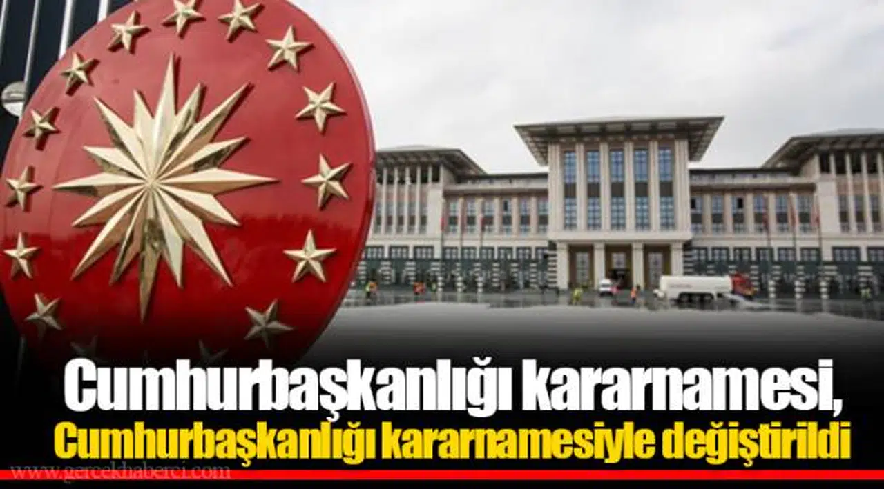 Cumhurbaşkanlığı kararnamesi, Cumhurbaşkanlığı kararnamesiyle değiştirildi