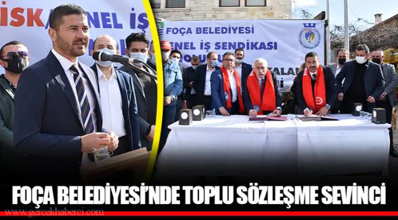 FOÇA BELEDİYESİ’NDE TOPLU SÖZLEŞME SEVİNCİ