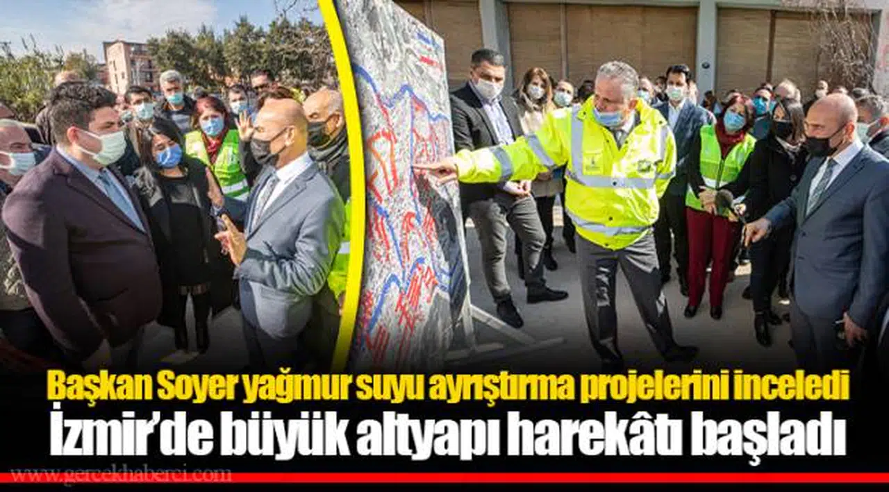 İzmir’de büyük altyapı harekâtı başladı