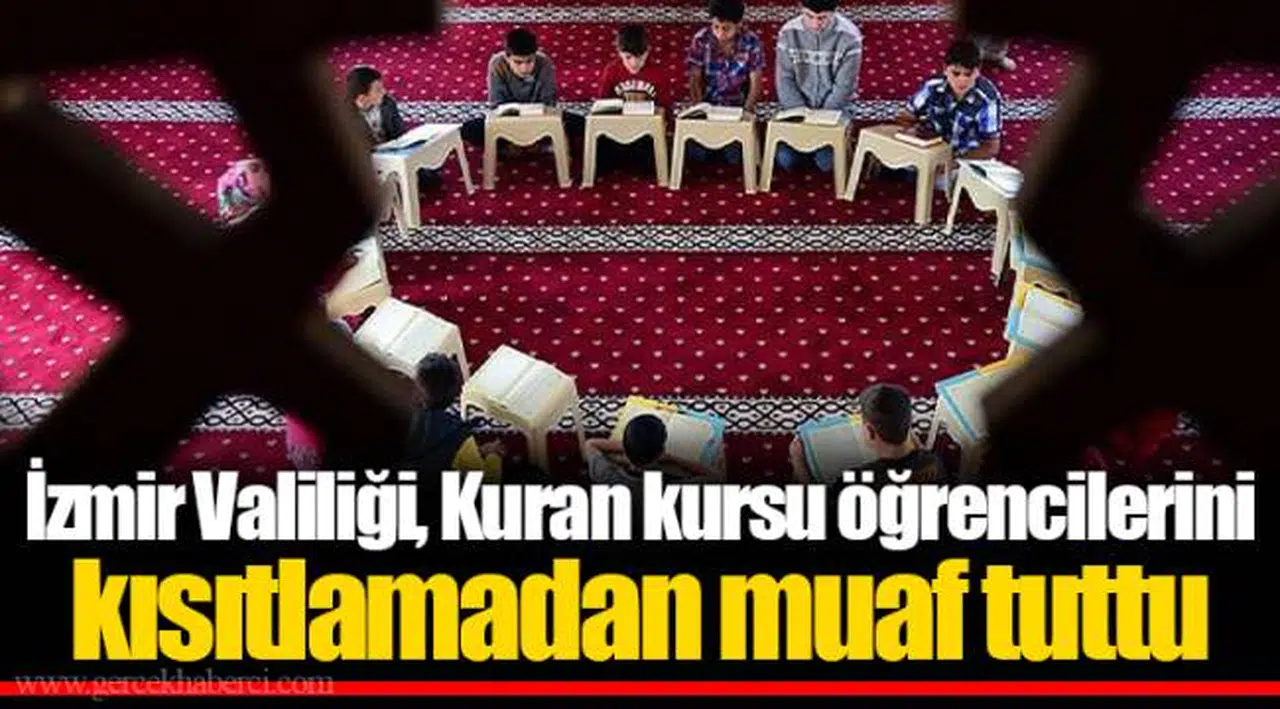 İzmir Valiliği, Kuran kursu öğrencilerini kısıtlamadan muaf tuttu