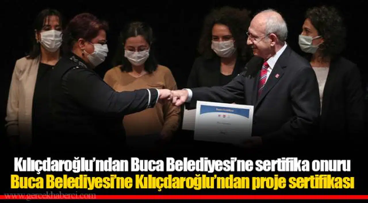 Kılıçdaroğlu'ndan Buca Belediyesi'ne sertifika onuru 