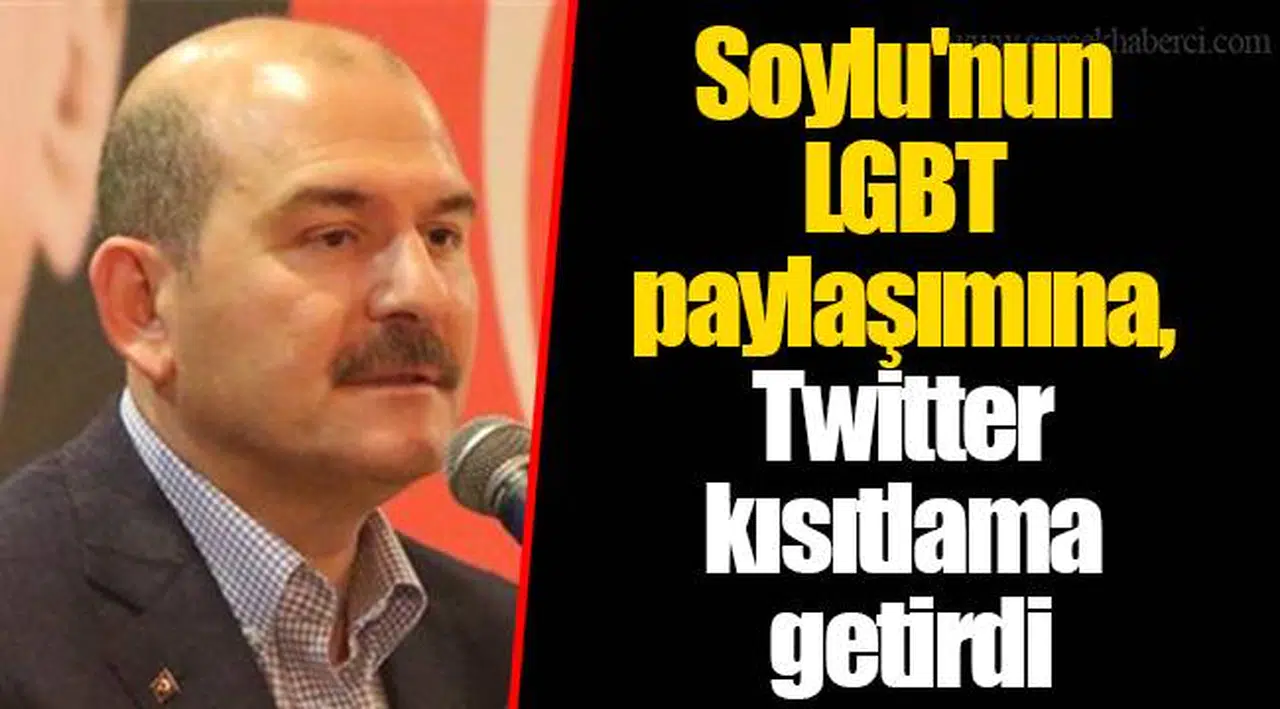 Soylu'nun LGBT paylaşımına, Twitter kısıtlama getirdi