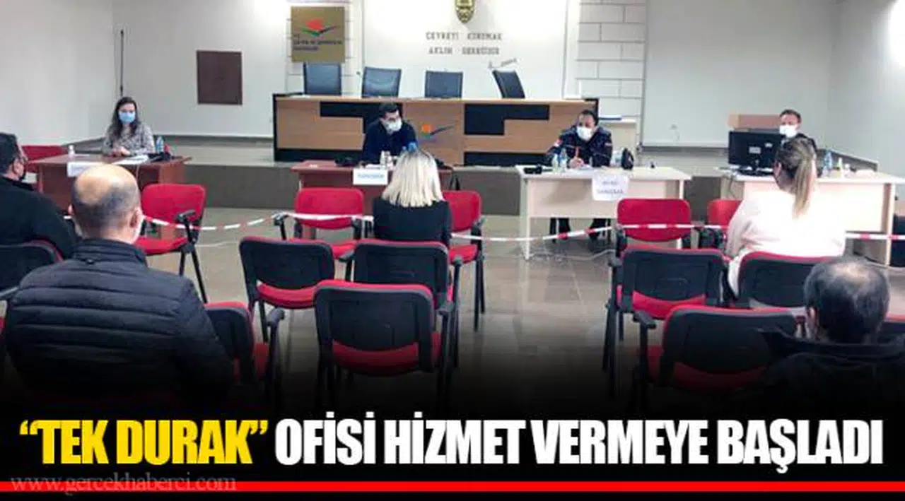 “TEK DURAK” OFİSİ HİZMET VERMEYE BAŞLADI