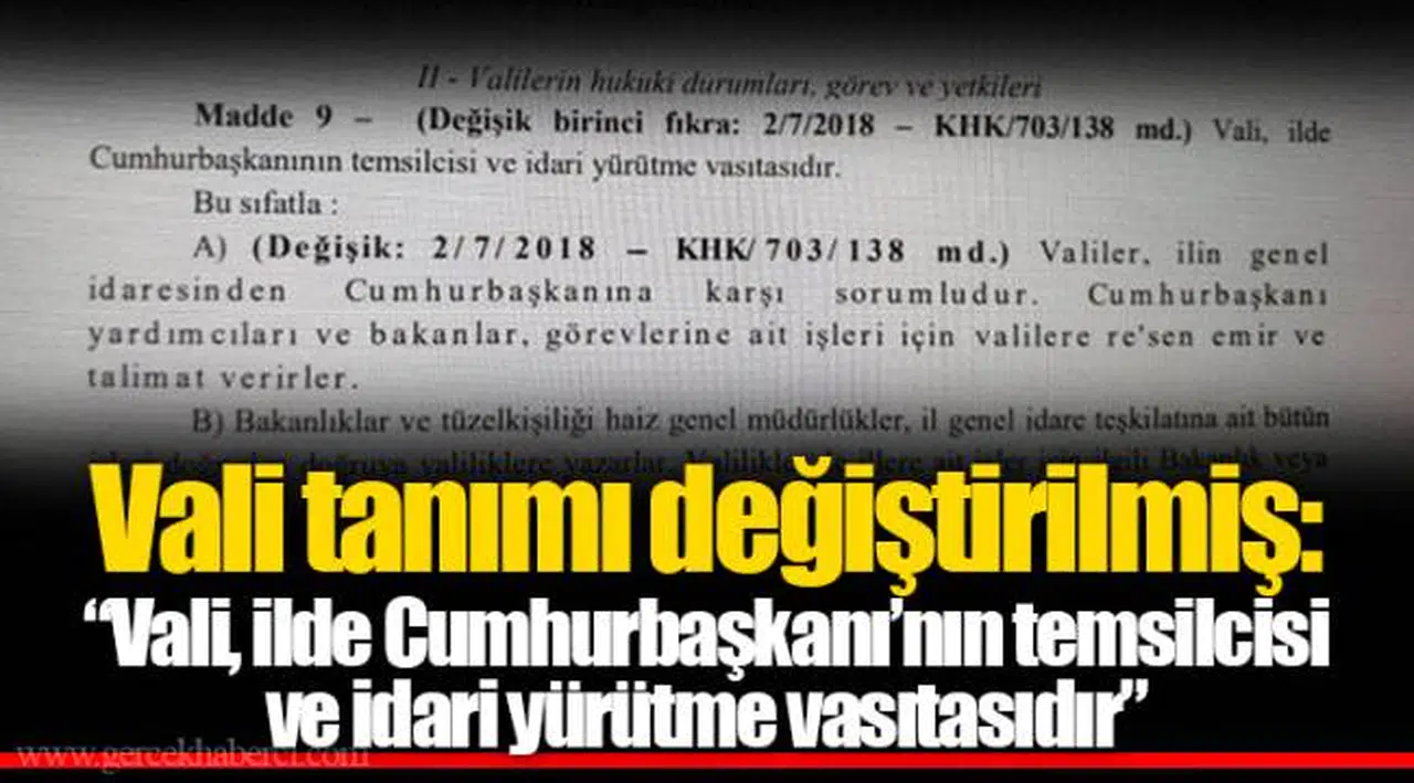 Vali tanımı değiştirilmiş: “Vali, ilde Cumhurbaşkanı’nın temsilcisi ve idari yürütme vasıtasıdır”