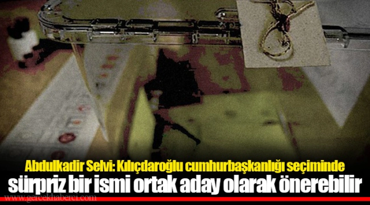 Abdulkadir Selvi: Kılıçdaroğlu cumhurbaşkanlığı seçiminde sürpriz bir ismi ortak aday olarak önerebilir, siyaset dışından bir isim konuşulmaya başlandı
