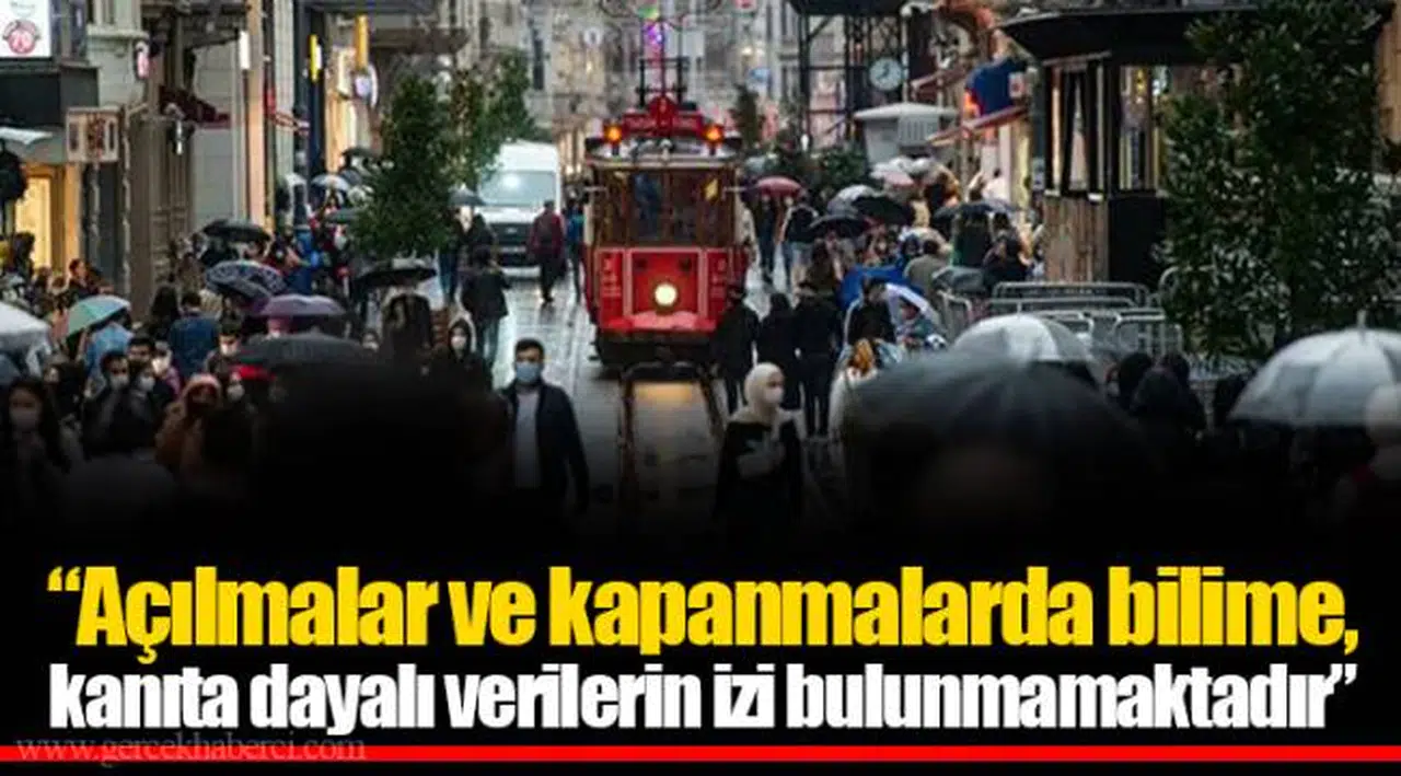 Açılmalar ve kapanmalarda bilime, kanıta dayalı verilerin izi bulunmamaktadır