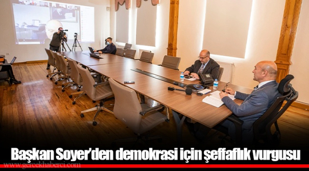 Başkan Soyer’den demokrasi için şeffaflık vurgusu