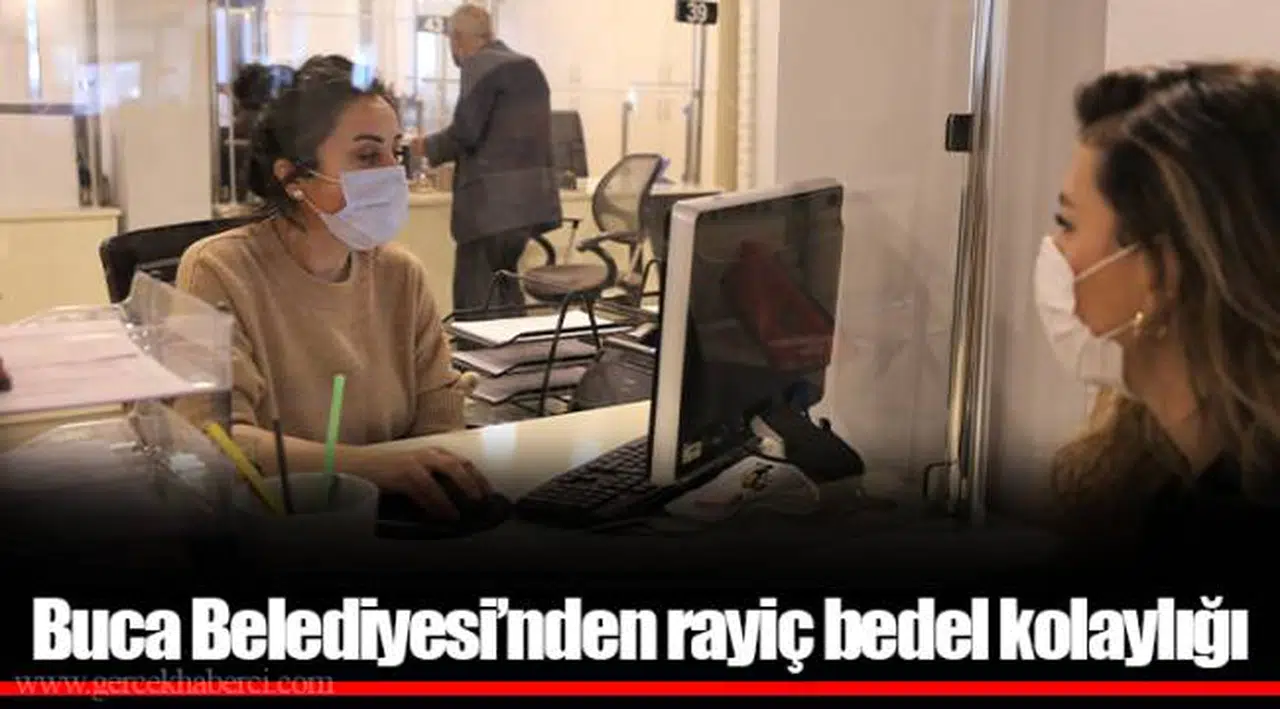 Buca Belediyesi’nden rayiç bedel kolaylığı 