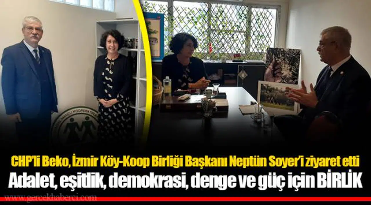 CHP’li Beko, İzmir Köy-Koop Birliği Başkanı Neptün Soyer’i ziyaret etti