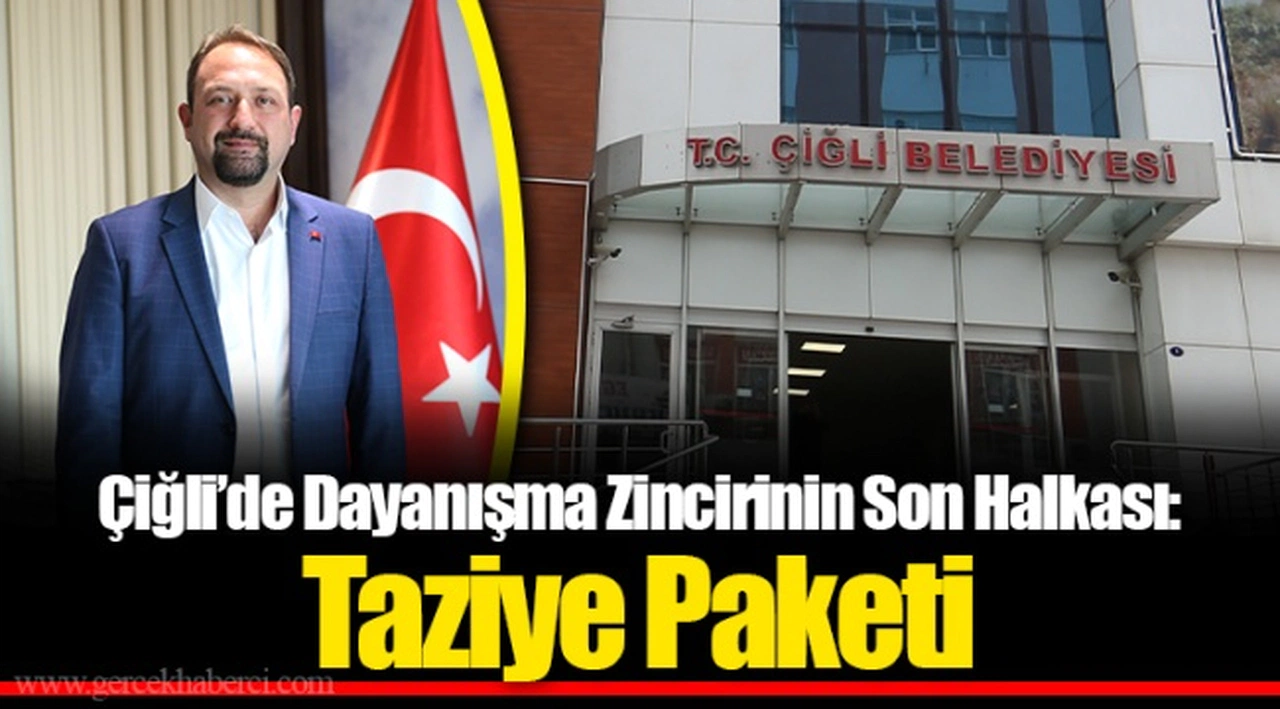 Çiğli’de Dayanışma Zincirinin Son Halkası: Taziye Paketi