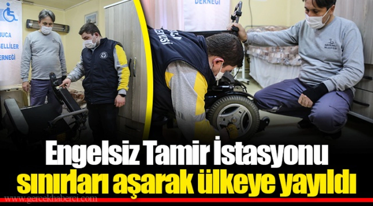 Engelsiz Tamir İstasyonu sınırları aşarak ülkeye yayıldı 