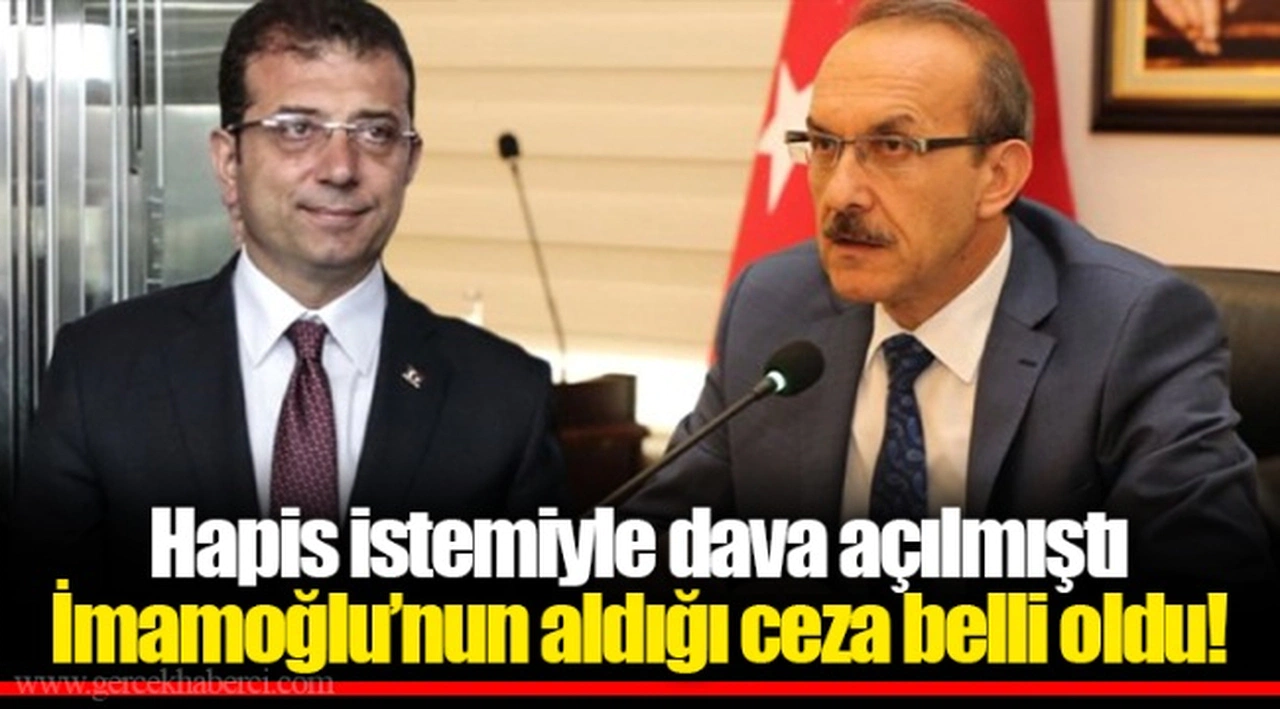 Hapis istemiyle dava açılmıştı... İmamoğlu’nun aldığı ceza belli oldu!