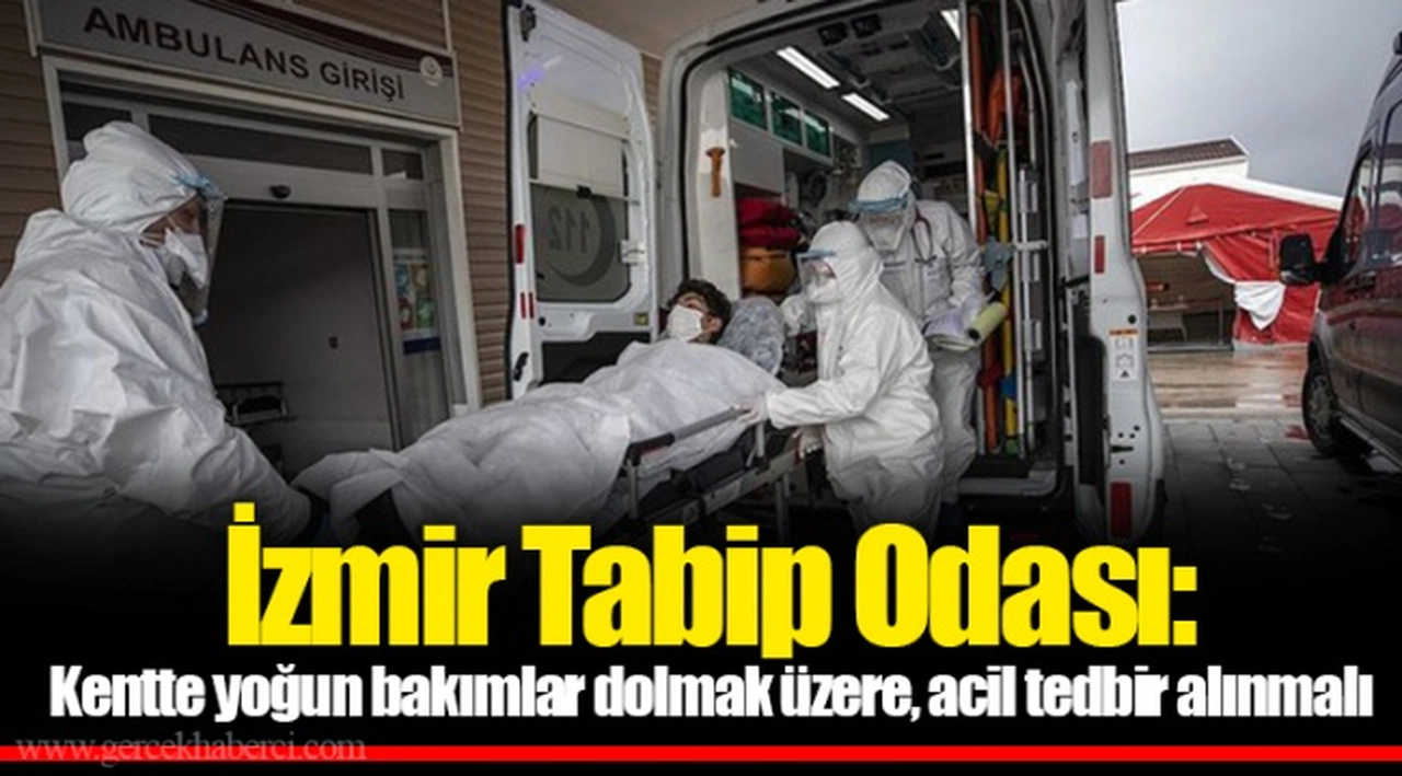 İzmir Tabip Odası: Kentte yoğun bakımlar dolmak üzere, acil tedbir alınmalı
