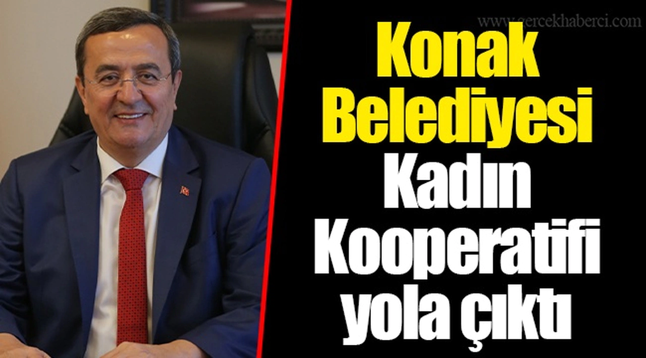 Konak Belediyesi Kadın Kooperatifi yola çıktı