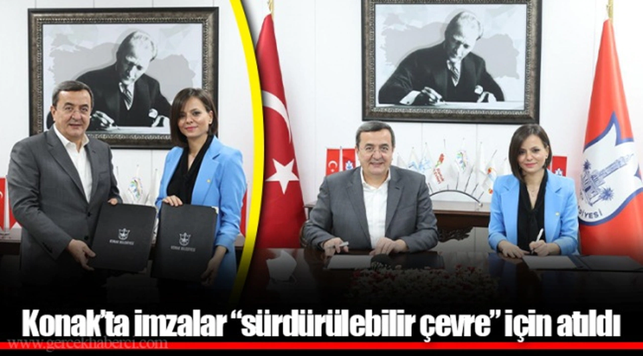 Konak’ta imzalar “sürdürülebilir çevre” için atıldı