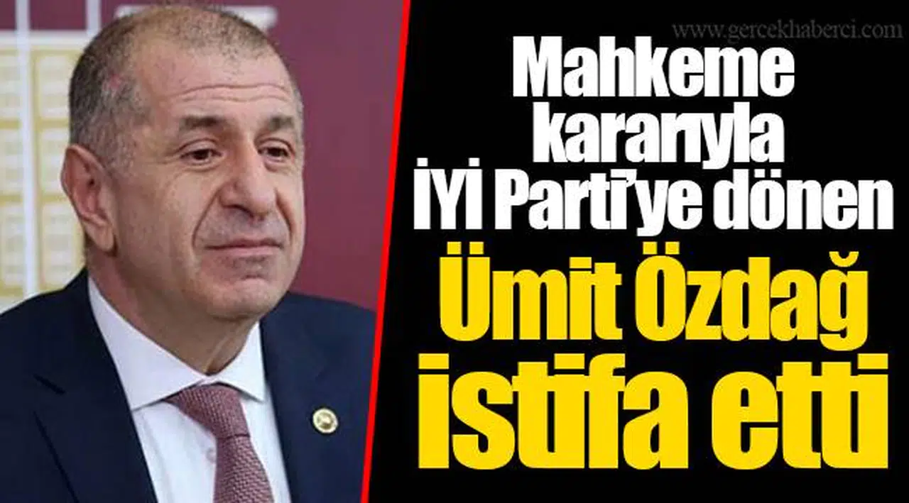 Mahkeme kararıyla İYİ Parti'ye dönen Ümit Özdağ istifa etti