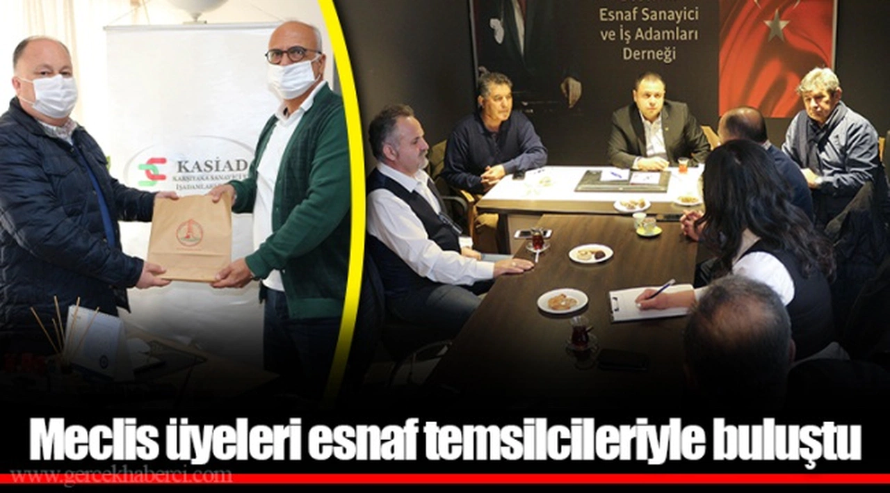 Meclis üyeleri esnaf temsilcileriyle buluştu