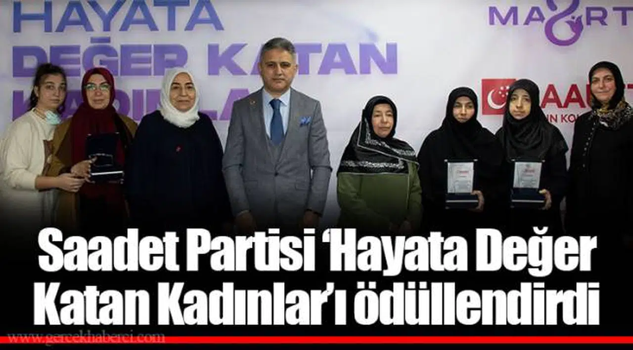 Saadet Partisi ‘Hayata Değer Katan Kadınlar’ı ödüllendirdi