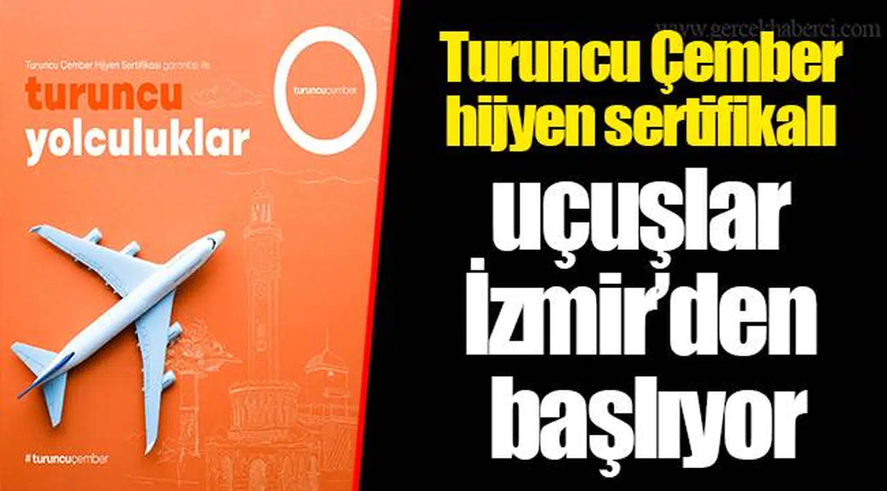 Turuncu Çember hijyen sertifikalı uçuşlar İzmir’den başlıyor