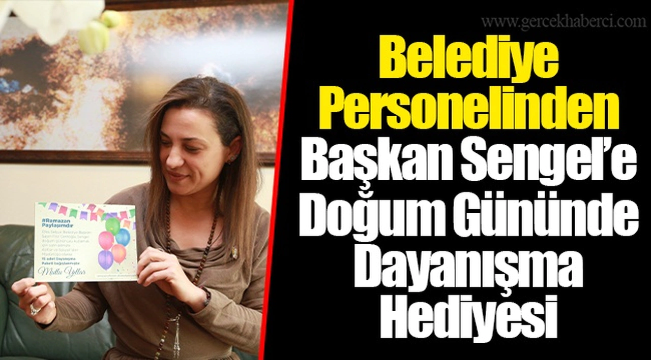 Belediye Personelinden Başkan Sengel’e Doğum Gününde Dayanışma Hediyesi