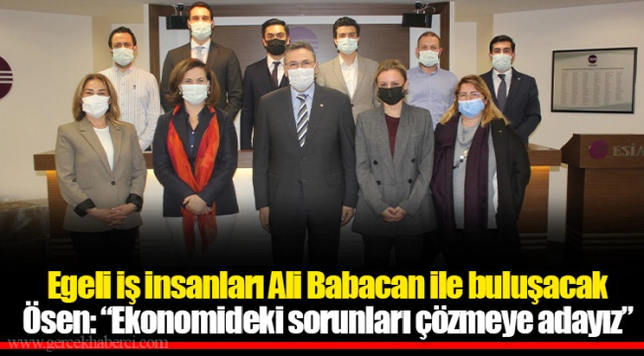 Egeli iş insanları Ali Babacan ile buluşacak
