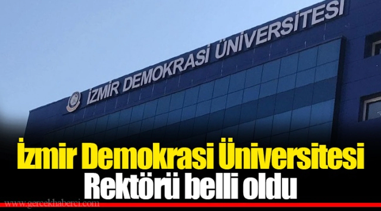 İzmir Demokrasi Üniversitesi Rektörü belli oldu