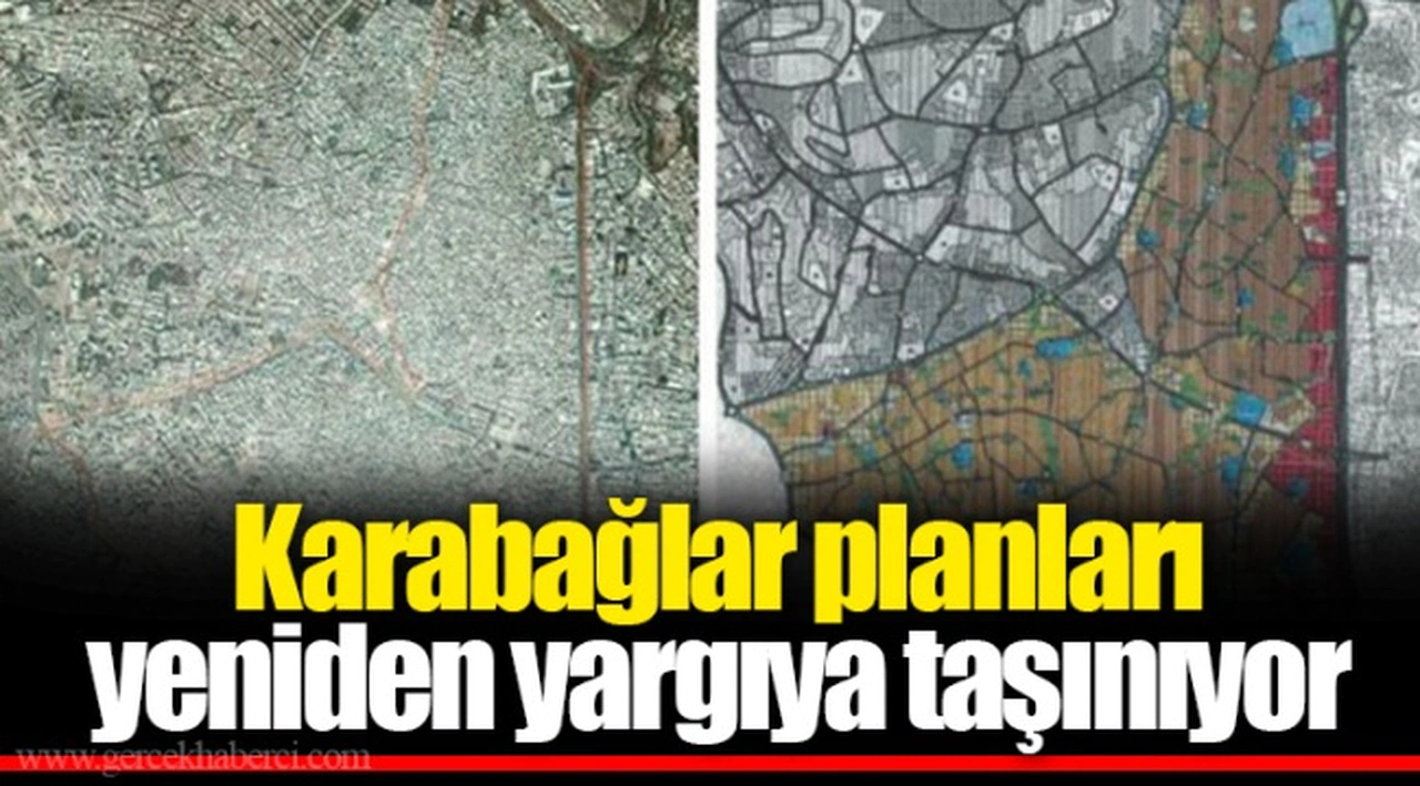 Karabağlar planları yeniden yargıya taşınıyor