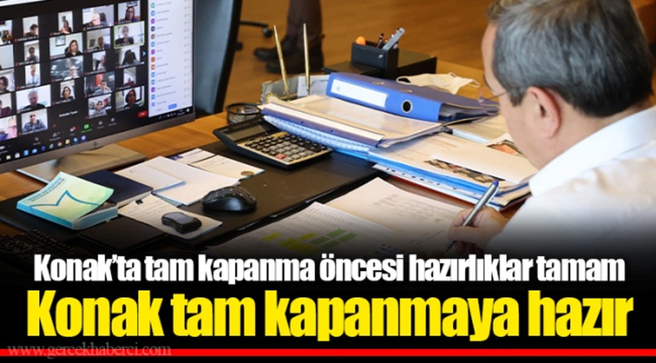 Konak’ta tam kapanma öncesi hazırlıklar tamam