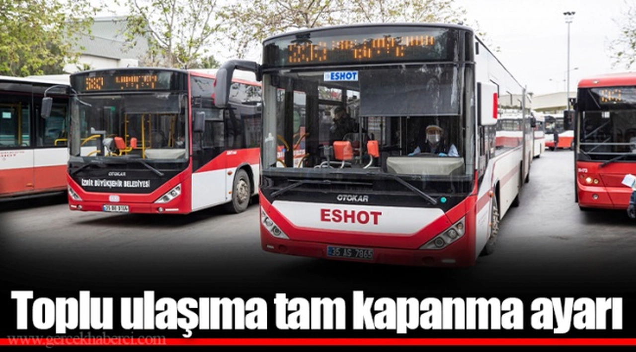 Toplu ulaşıma tam kapanma ayarı