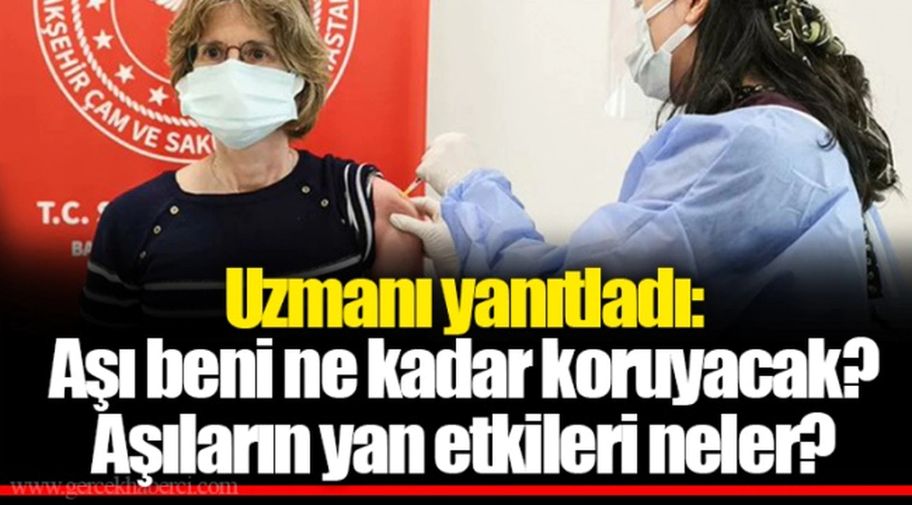 Uzmanı yanıtladı: Aşı beni ne kadar koruyacak?