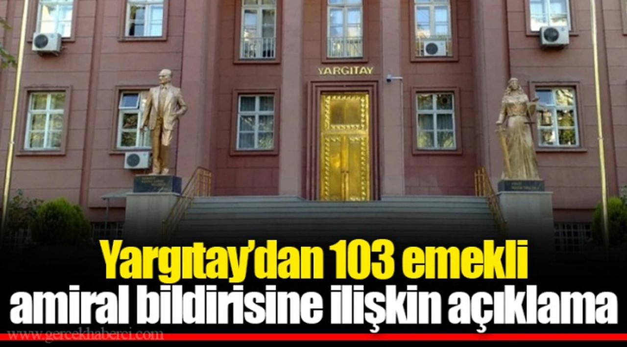Yargıtay’dan 103 emekli amiral bildirisine ilişkin açıklama